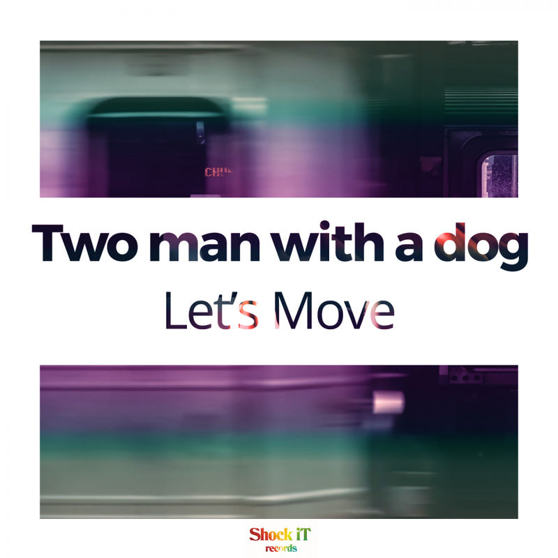 Two Man With A Dog - Let's Move / ShockIt