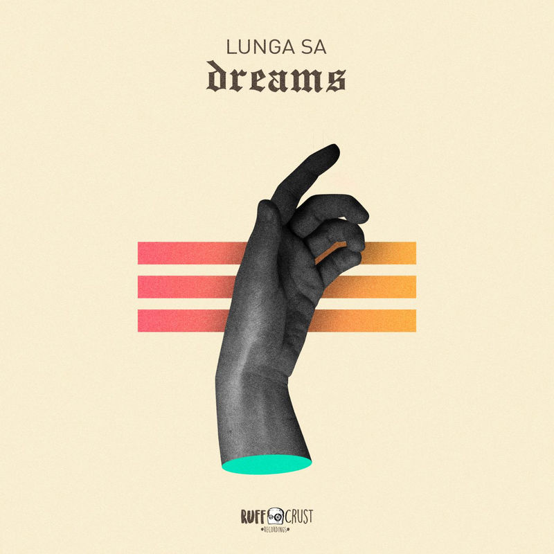 Lunga SA - Dreams (Amaphupho) EP Vol.1 [The Dirty Finger Edition] / RuffCrust Recordings