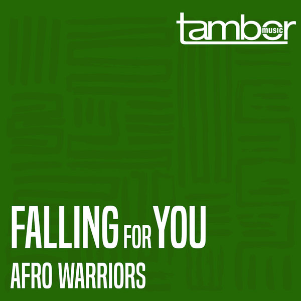 Afro Warriors - Falling For You / Tambor Music