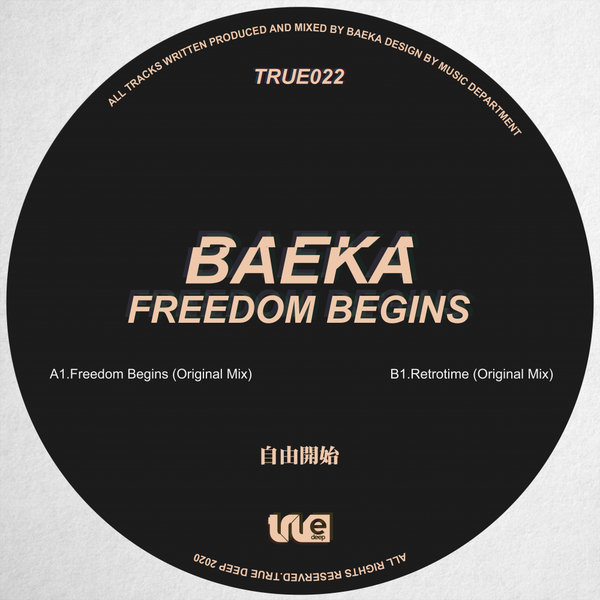 Baeka - Freedom Begins / True Deep