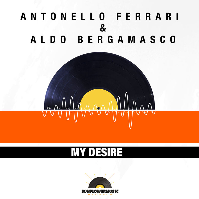 Antonello Ferrari & Aldo Bergamasco - My Desire / Sunflowermusic Records