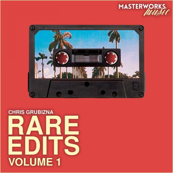Chris Grubizna - Rare Edits Vol 1 / Masterworks Music