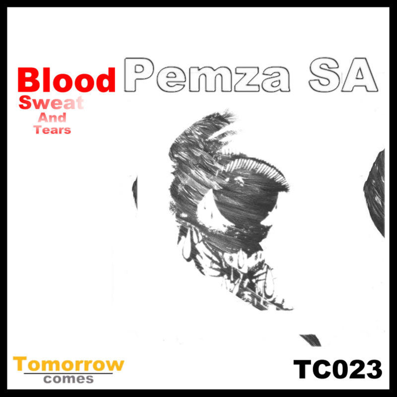 Pemza SA - Blood, Sweat And Tears / Tomorrow Comes