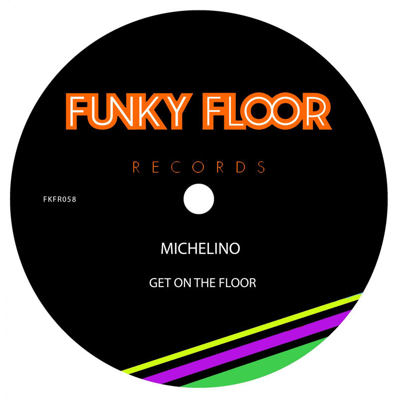 Michelino - Get On The Floor / Funky Floor Records