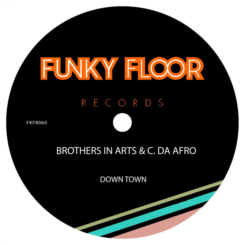 Brothers In Arts & C. Da Afro - Down Town / Funky Floor Records