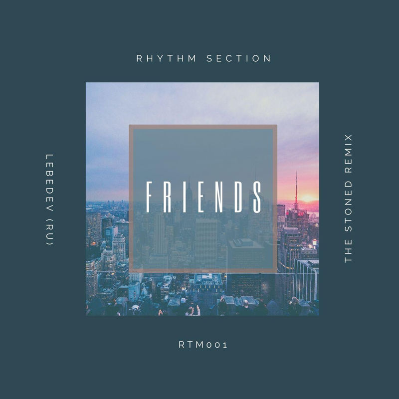 Lebedev (RU) - Friends / Rhythm Section
