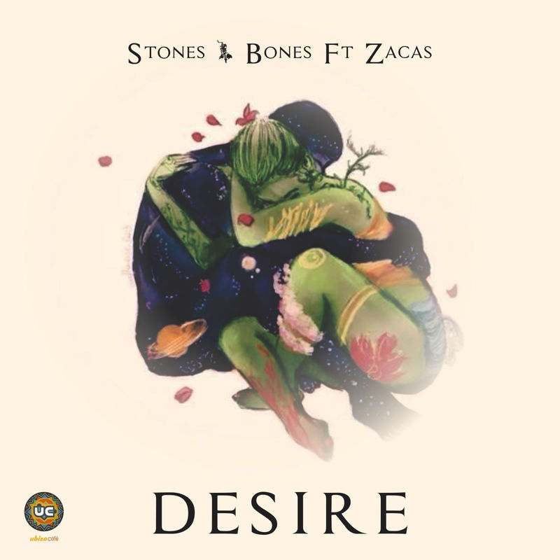 Stones & Bones - Desire / Ubizo Café