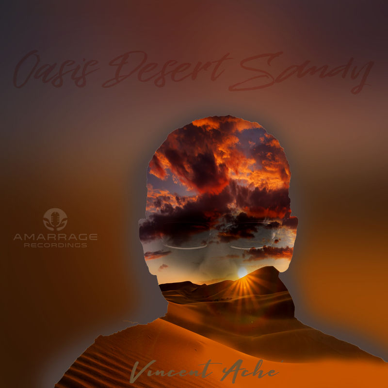 Vincent Ache - Oasis Desert Sandy  / Amarrage Recordings