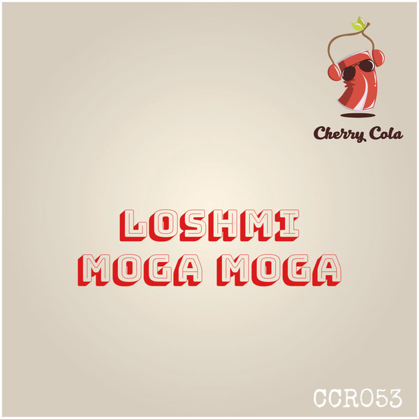 Loshmi - Moga Moga / Cherry Cola Records