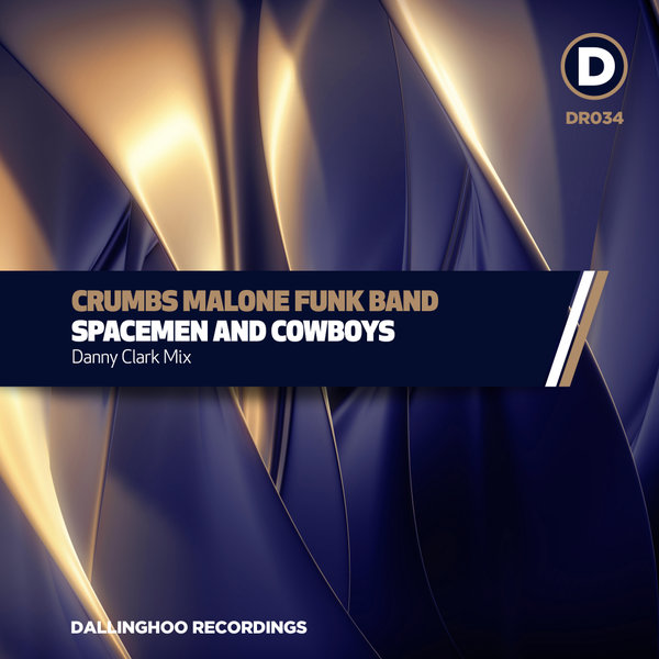 Crumbs Malone Funk Band - Spacemen & Cowboys (Danny Clark Remix) / Dallinghoo Recordings