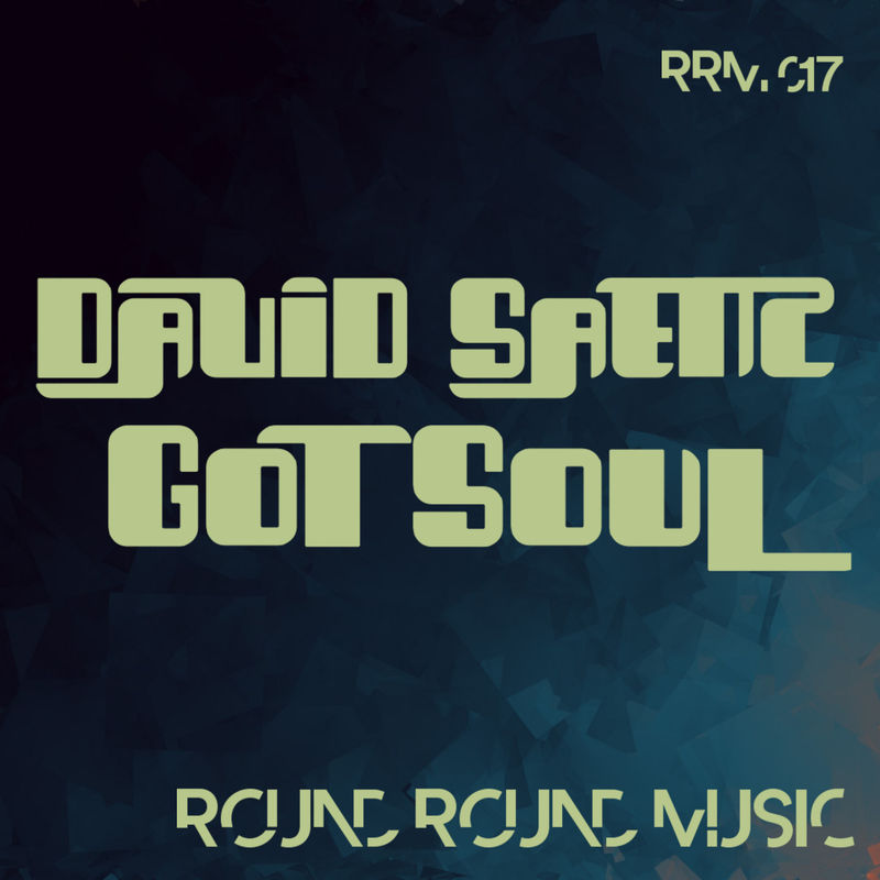 David Saenz - Got Soul / Round Round Music