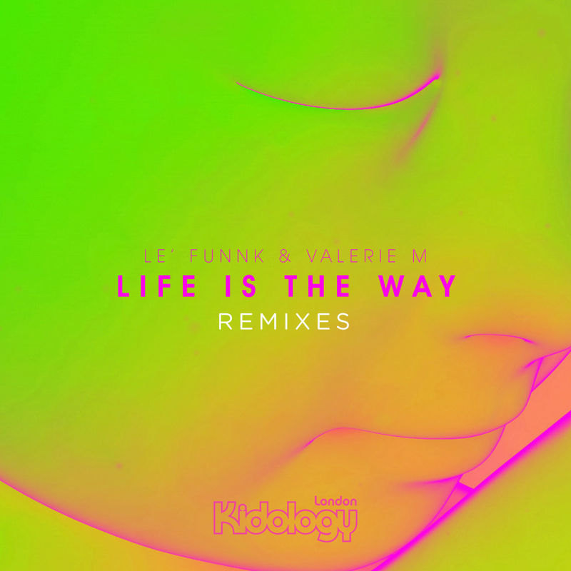 Le' Funnk - Life Is The Way / Kidology