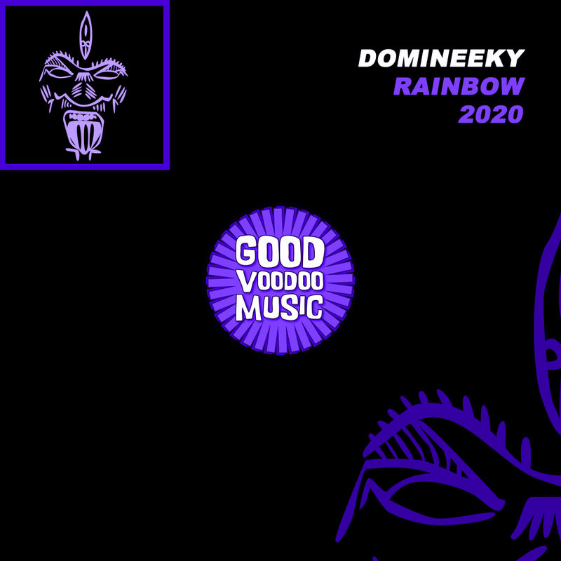 Domineeky - Rainbow 2020 / Good Voodoo Music