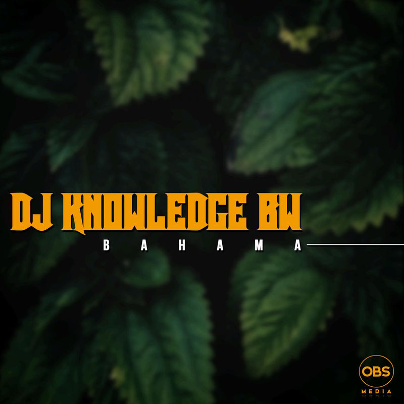 DJ Knowledge - Bahama / OBS Media