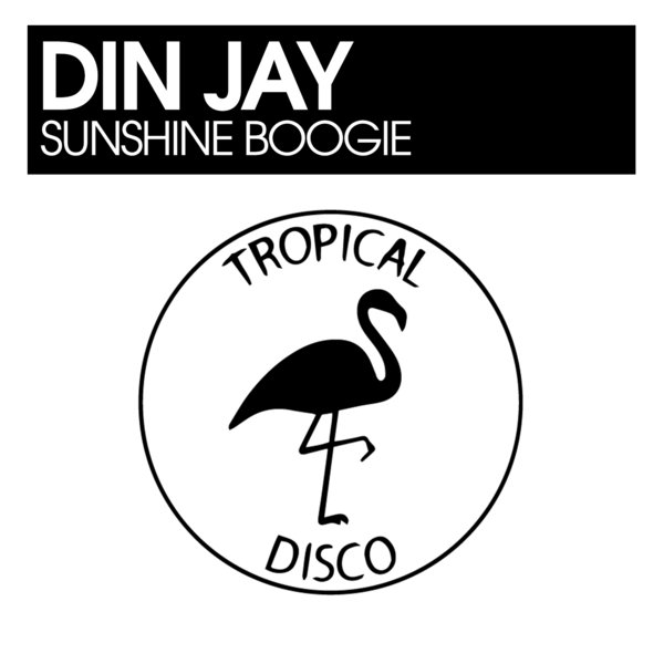 Din Jay - Sunshine Boogie / Tropical Disco Records
