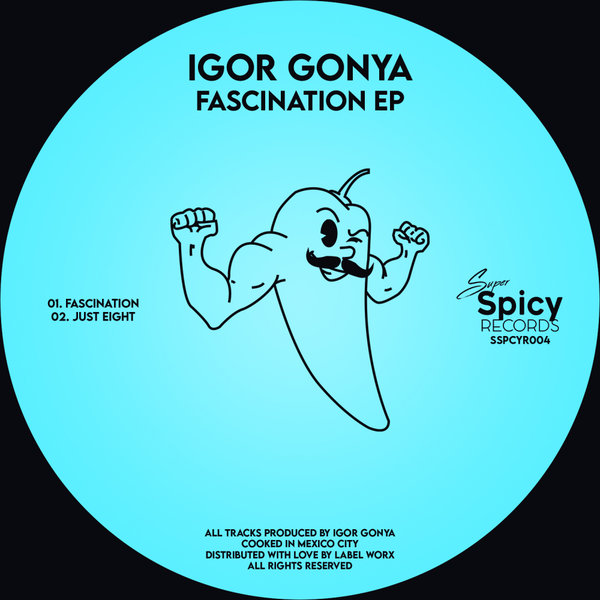Igor Gonya - Fascination EP / Super Spicy Records