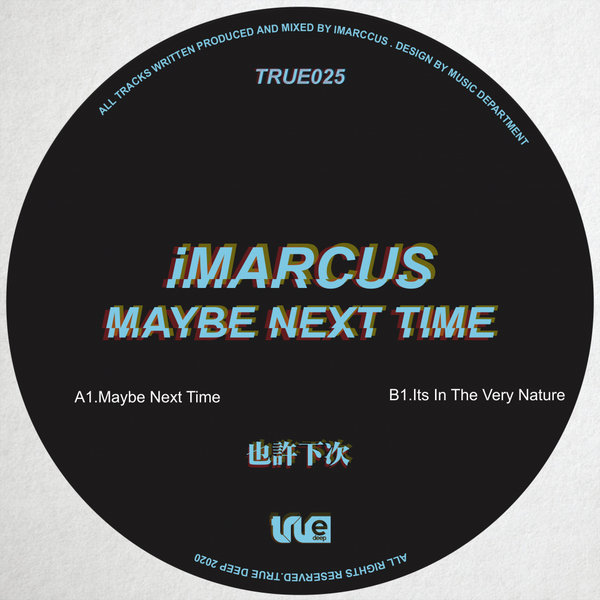 iMarcus - Maybe Next Time / True Deep