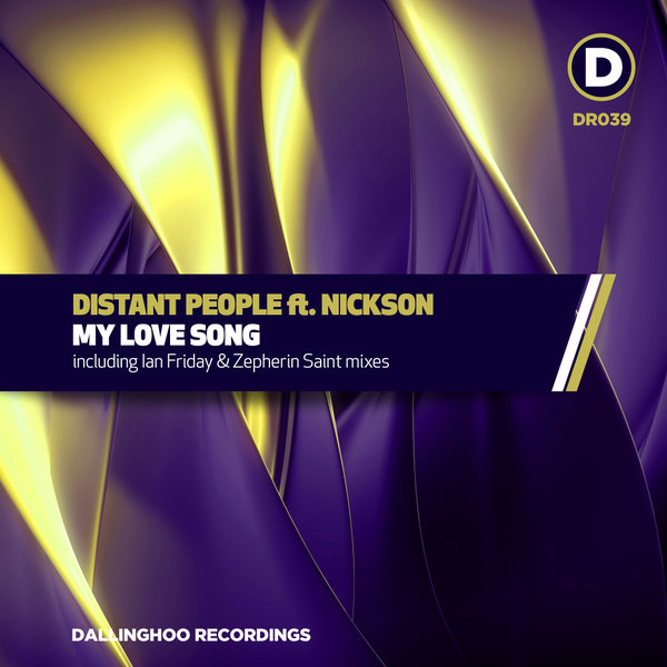 Distant People ft Nickson - My Love Song / Dallinghoo Recordings