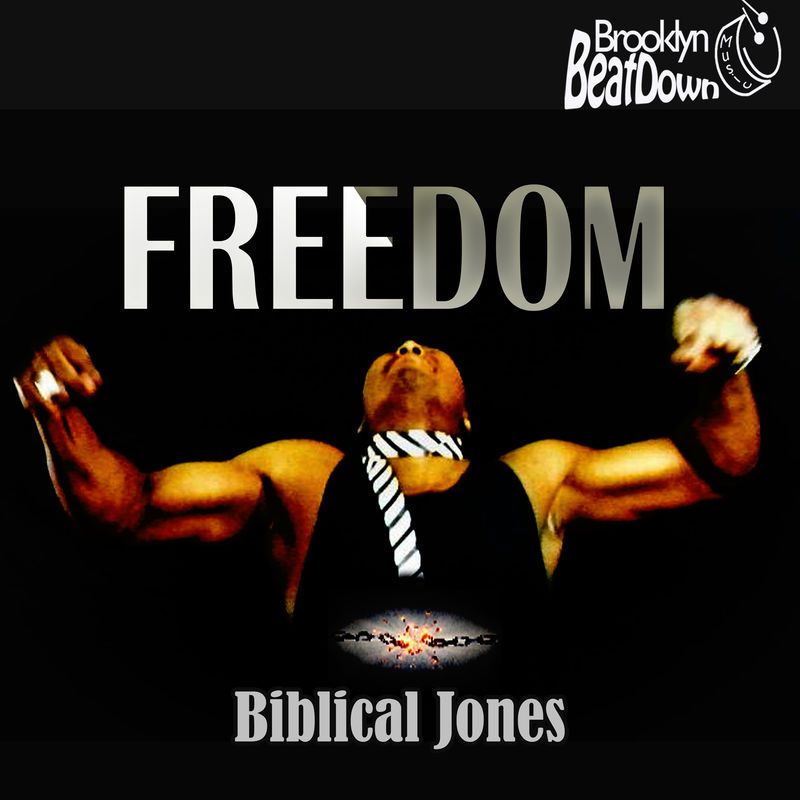 Biblical Jones - Freedom / Brooklyn BeatDown Music