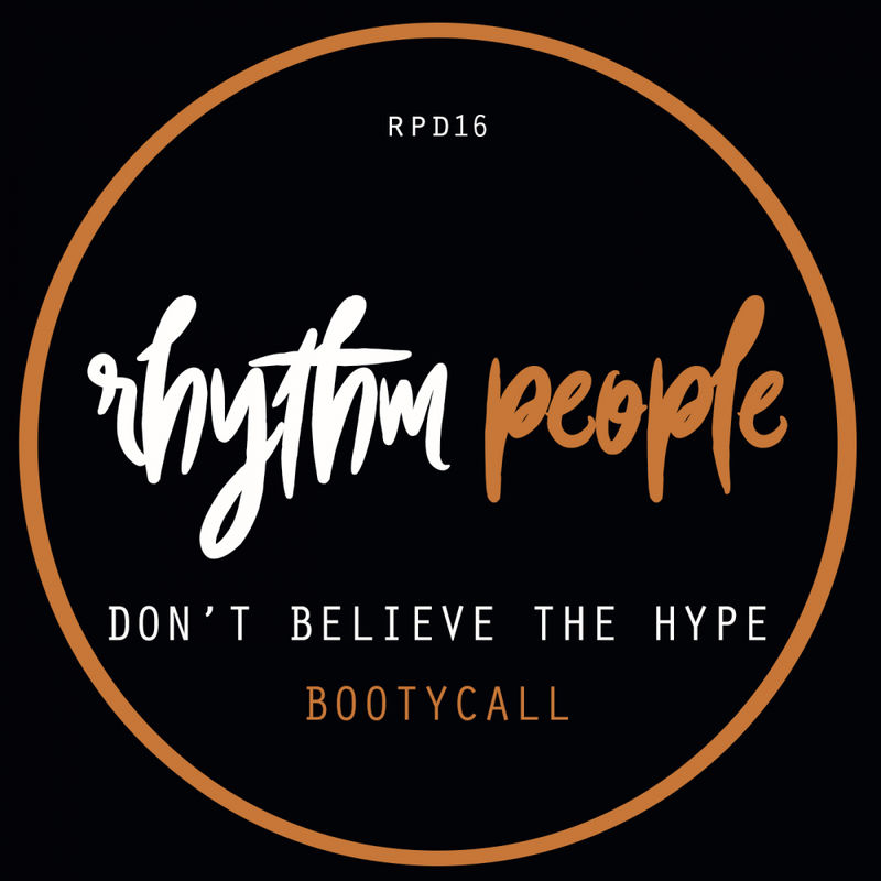 Don't Believe The Hype - Booty Call / Rhythm People Recordings
