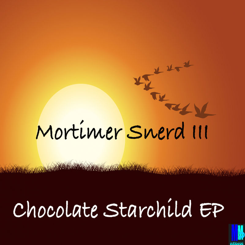 Morttimer Snerd III - Chocolate Starchild EP / MMP Records