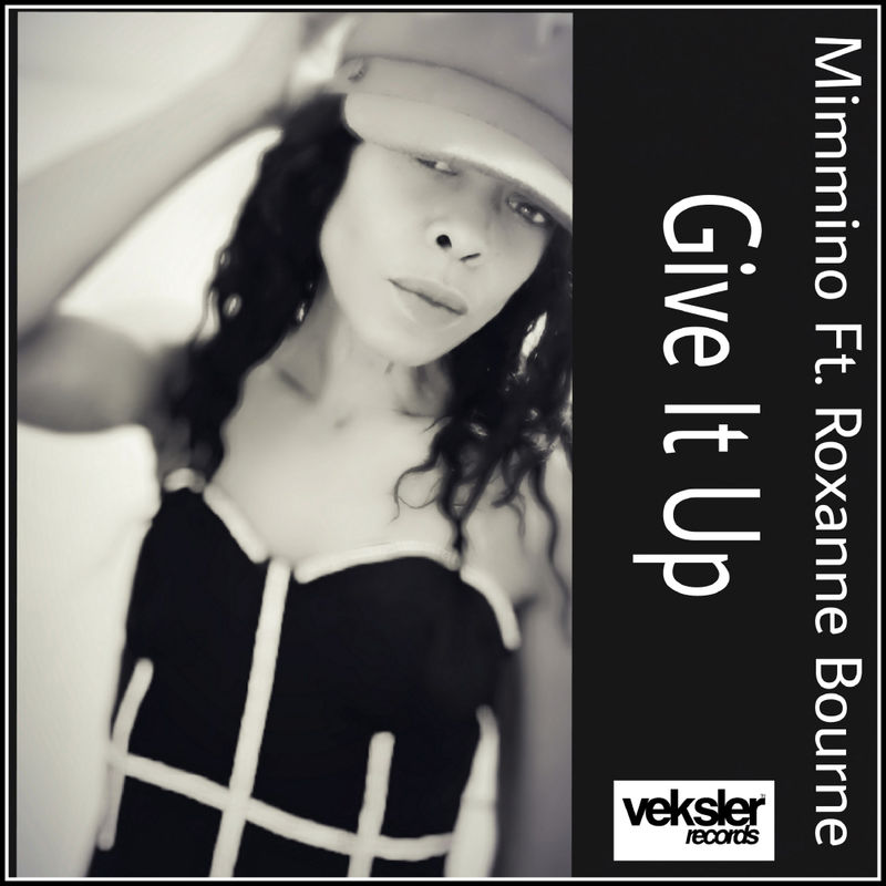 Mimmino ft Roxanne Bourne - Give It Up / Veksler Records