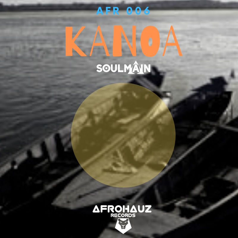 Soulmain - Kanoa / Afrohauz Records