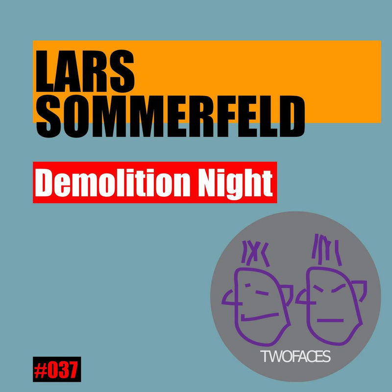 Lars Sommerfeld - Demolition Night / Two Faces Records
