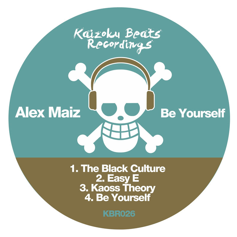 Alex Maiz - Be Yourself / Kaizoku Beats Recordings