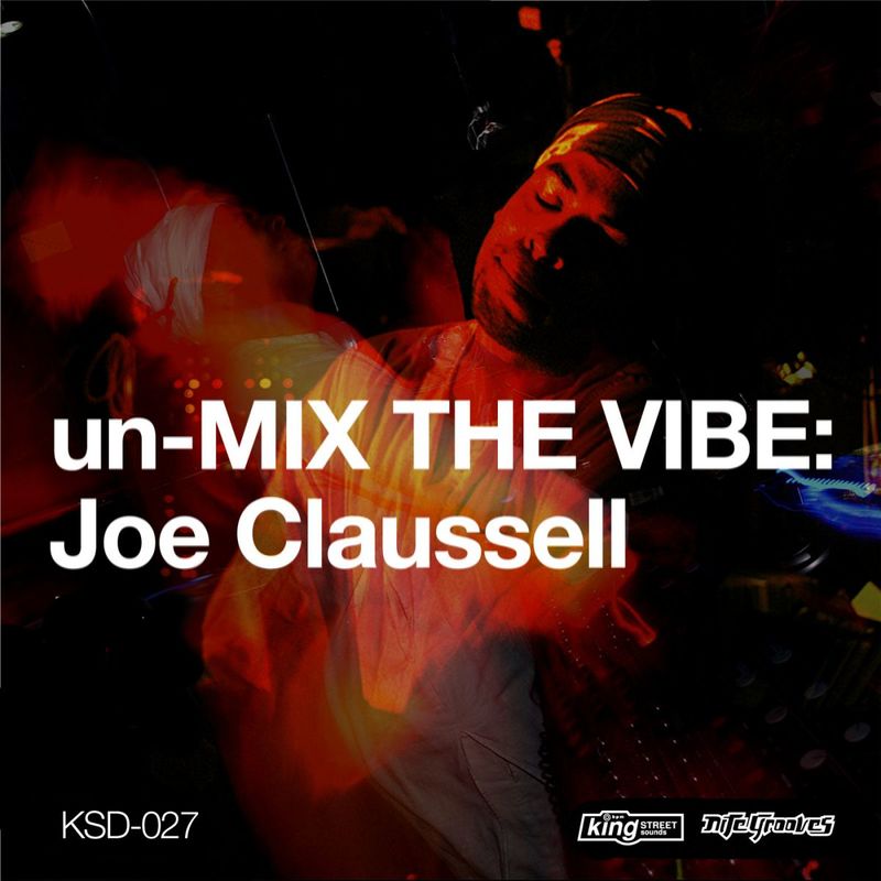 Joe Claussell - Unmix The Vibe / King Street Sounds