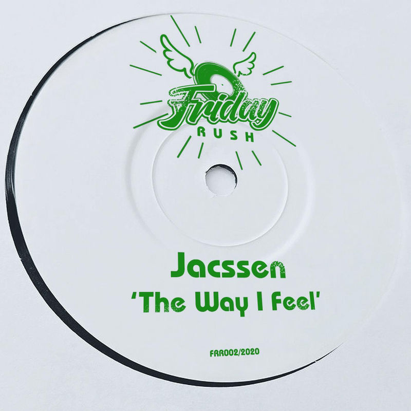 Jacssen - The Way I Feel / Friday Rush Records