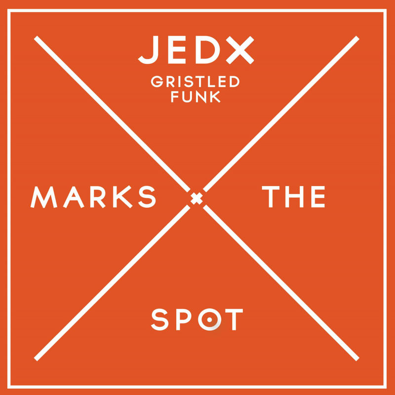 JedX - Gristled Funk / Music Marks The Spot