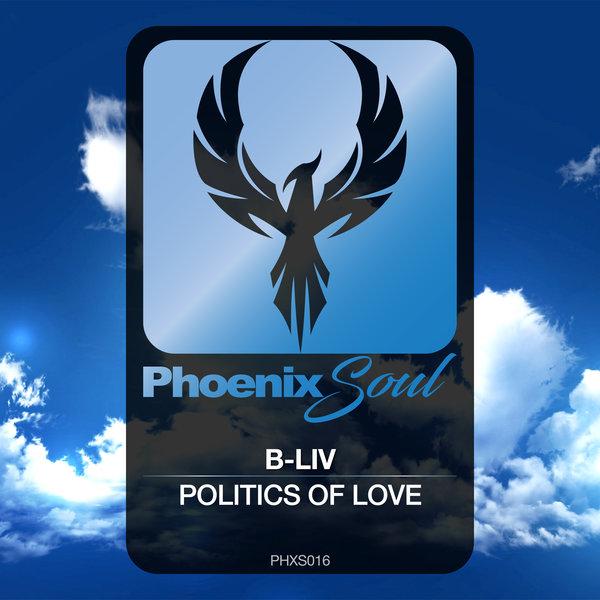 B-liv - Politics Of Love / Phoenix Soul