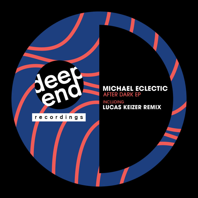Michael Eclectic - After Dark / Deep End Recordings