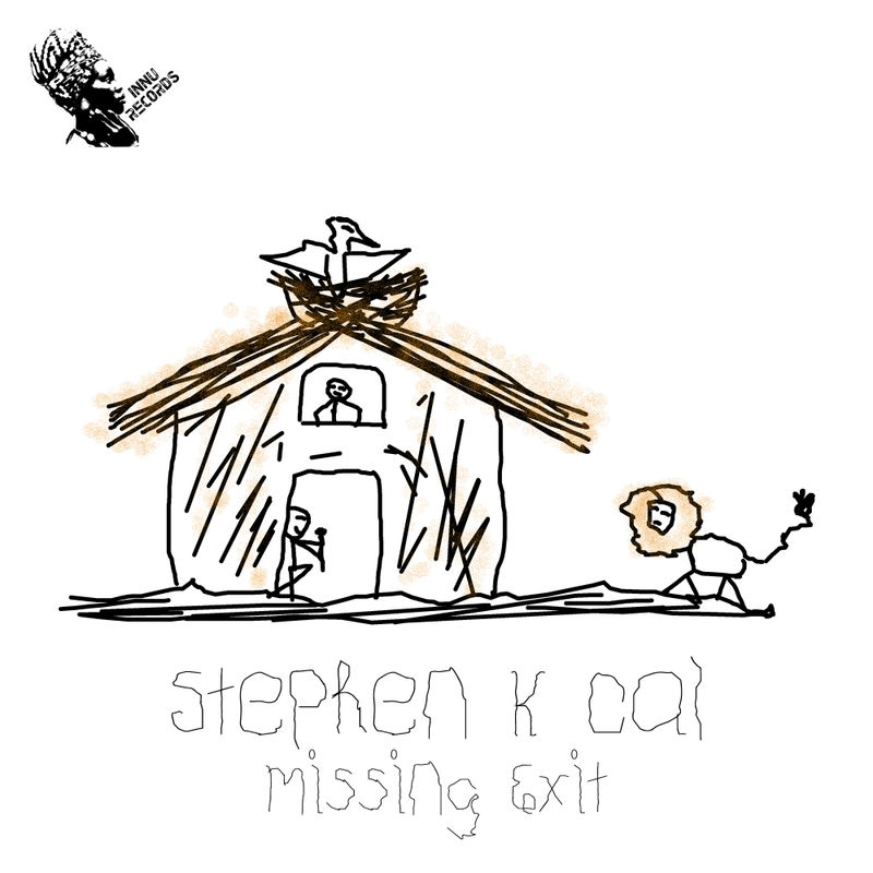 Stephen K Cal - Missing Exit / INNU Records