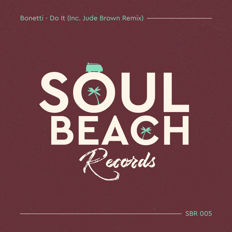 Bonetti - Do It / Soul Beach Records