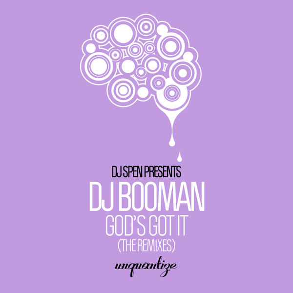 DJ Booman - God's Got It (The Remixes) / unquantize