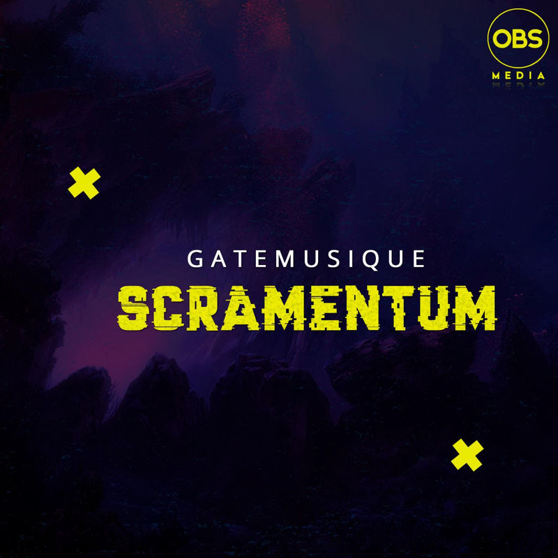 GateMusique - Scramentum / OBS Media