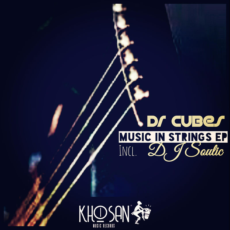 Dr Cubes - Music In Strings - Incl DJ Soulic / Knoisan Music Records