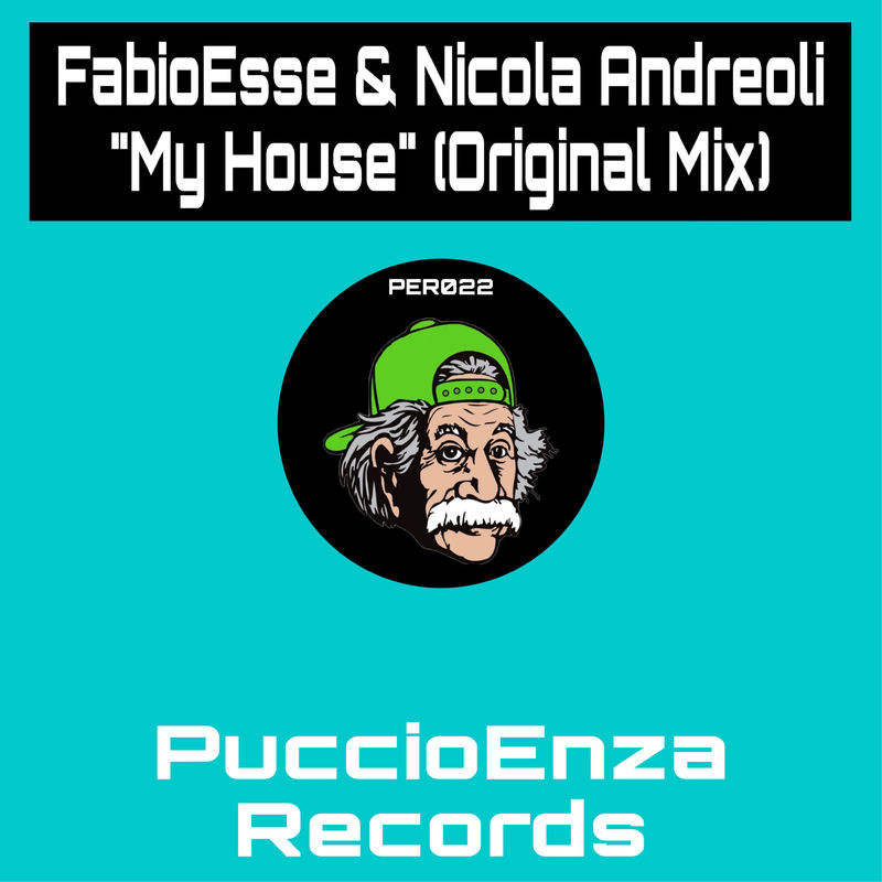 FabioEsse & Nicola Andreoli - My House / Puccioenza Records