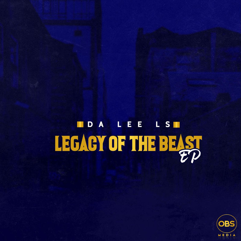 Da Lee LS - Legacy Of The Beast EP / OBS Media