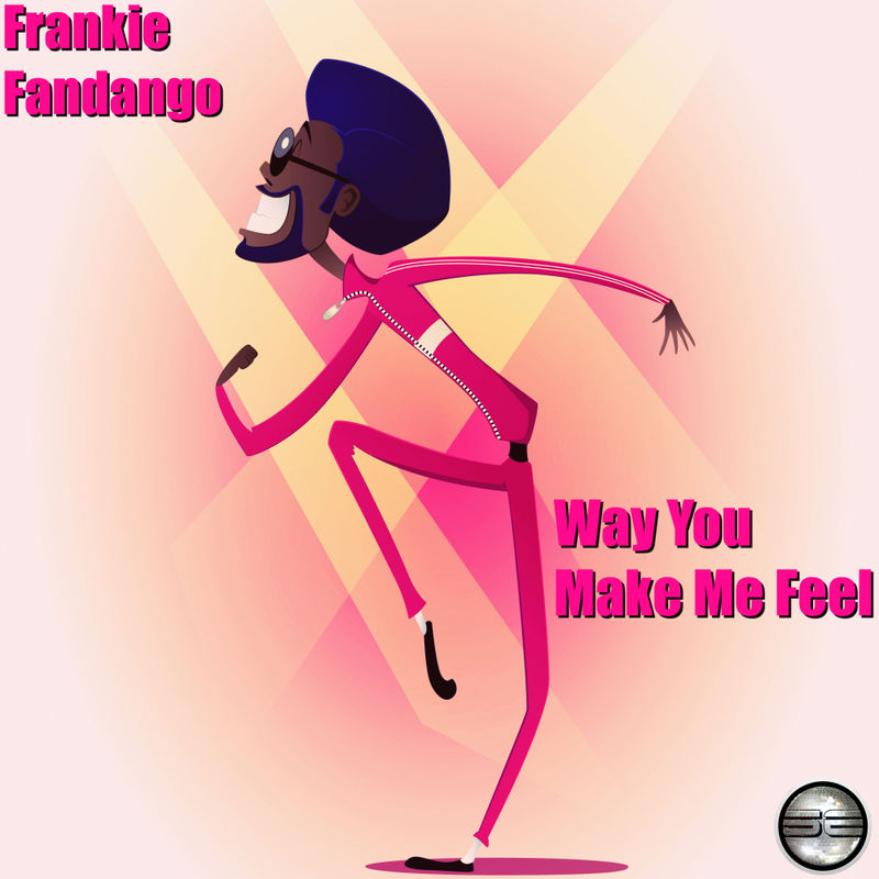 Frankie Fandango - Way You Make Me Feel / Soulful Evolution