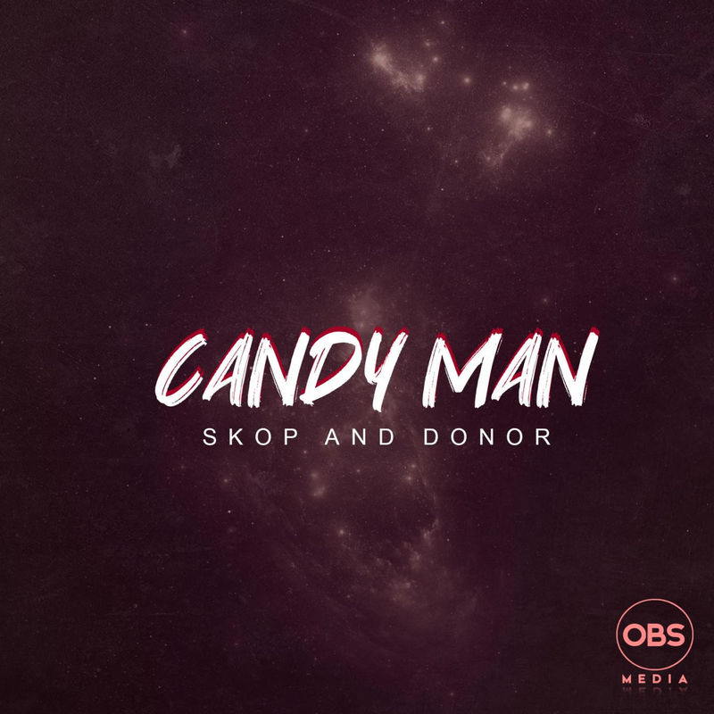 Candy Man - Skop And Donor / OBS Media