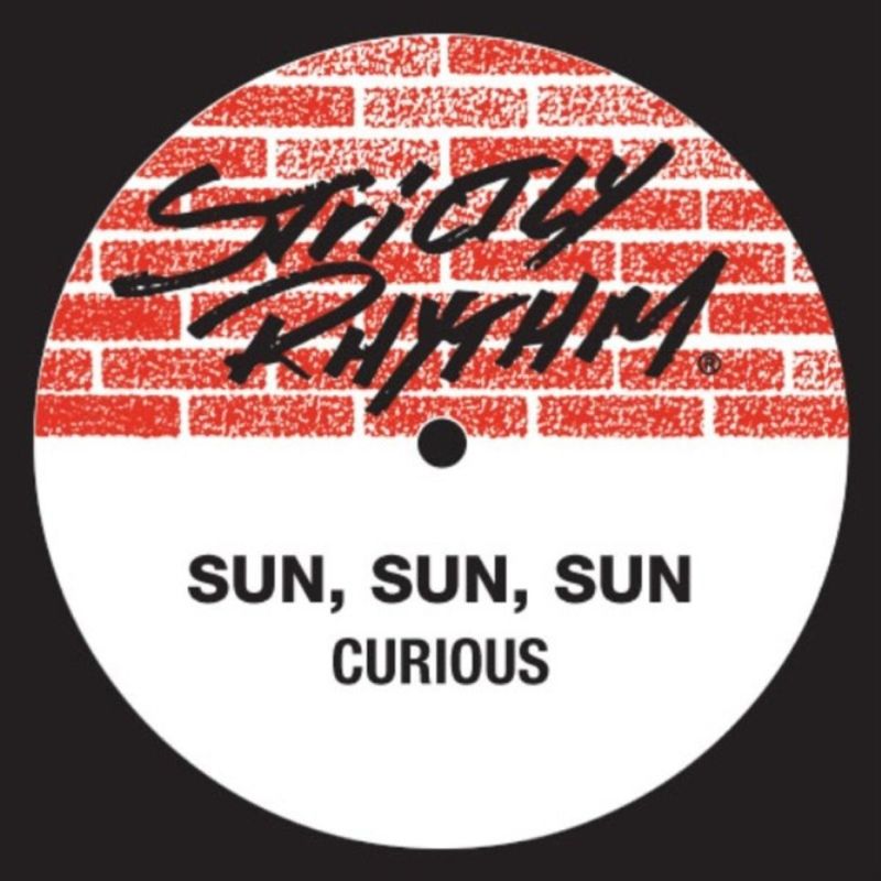 Sun, Sun, Sun - Curious / Strictly Rhythm