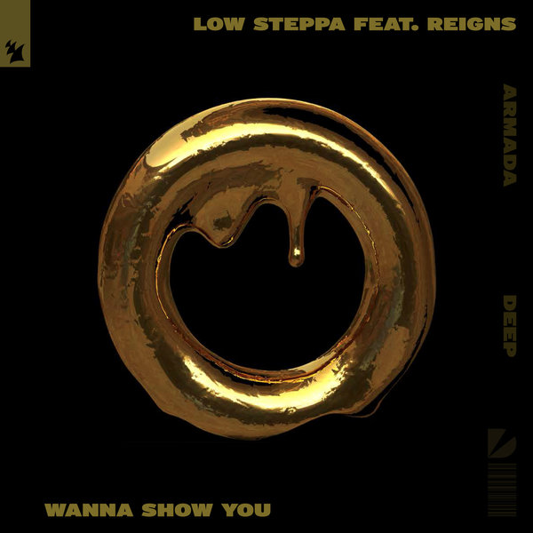 Low Steppa ft Reigns - Wanna Show You / Armada Deep