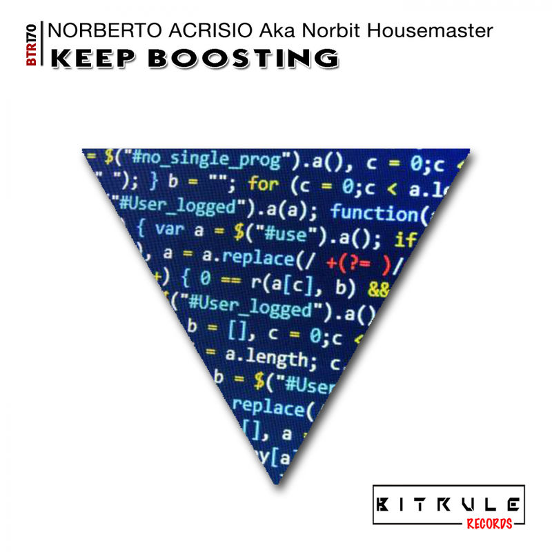 Norberto Acrisio aka Norbit Housemaster - Keep Boosting / Bit Rule Records