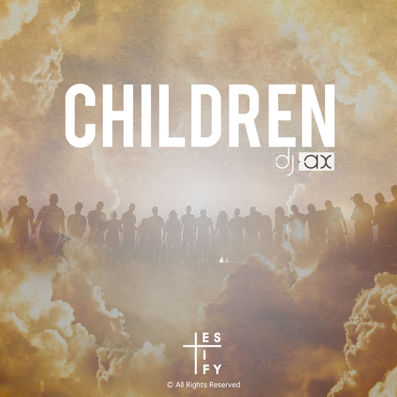 DJ Ax - Children / Testify Records