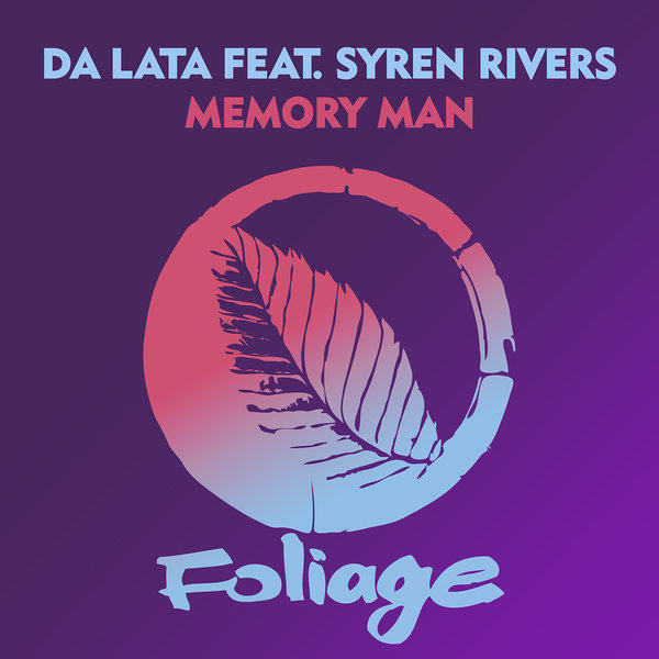 Da Lata feat. Syren Rivers - Memory Man / Foliage Records