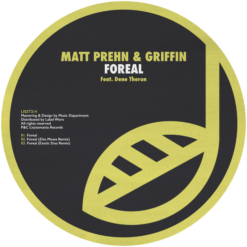 Matt Prehn & Griffin ft Dene Theron - Foreal / Lisztomania Records