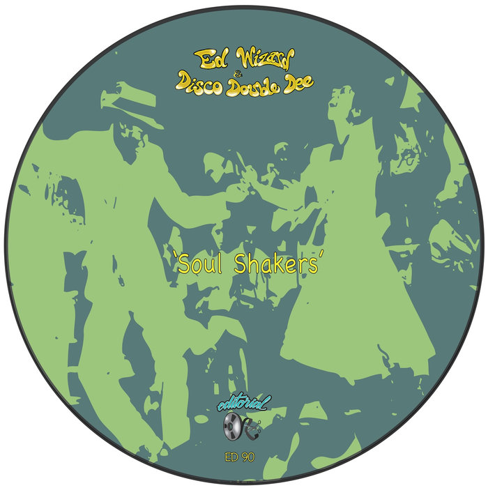 Ed Wizard & Disco Double Dee - Soul Shakers / Editorial Records